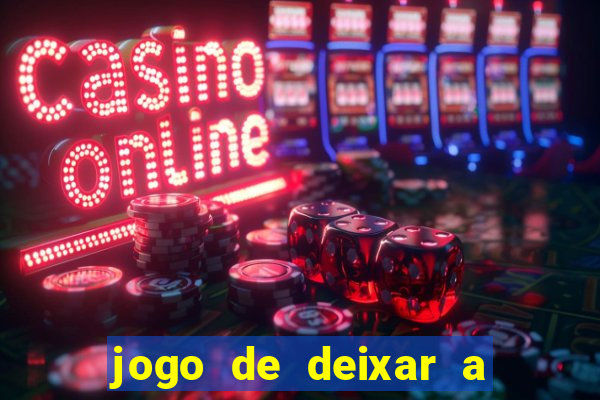 jogo de deixar a mulher nua